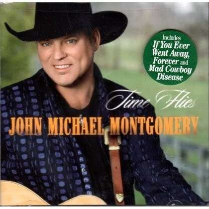 Cover for John Michael Montgomery · Time Flies (CD) (2005)