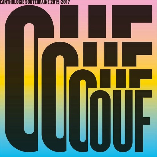Cover for La Souterraine Ouf (L\'anthologie Souterraine 2015 · La Souterraine Ouf (L\'anthologie Souterraine 2015- (LP) (2018)