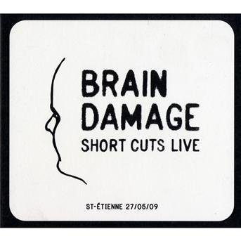 Cover for Brain Damage · Short Cuts Live (CD) (2010)