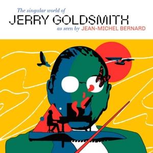 Cover for Jean-Michel Bernard · The Singular World Of Jerry Goldsmith (CD) (2022)