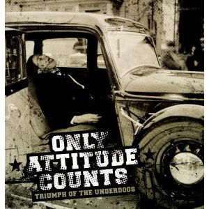 Cover for Only Attitude Counts · Triumph Of The Underdog (LP) (2009)