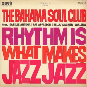 Cover for Bahama Soul Club · Rhythm Is What Makes Jazz Jazz (CD) (2023)