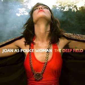 Cover for Joan As Police Woman · Deep Field + (CD) (2011)