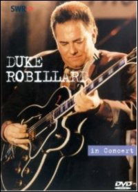 Live In Concert - Duke Robillard - Filmy - Wenerworld - 5018755218019 - 17 lutego 2004