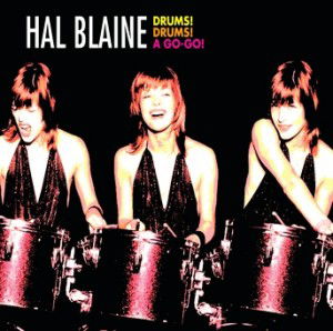 Drums! Drums! a Go-go! - Hal Blaine - Music - INDIA NAVIGATION - 5055055902019 - January 25, 2013