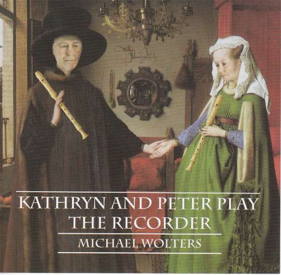 Cover for Michael Wolters · Kathryn And Peter Play The Recorder (CD) (2019)