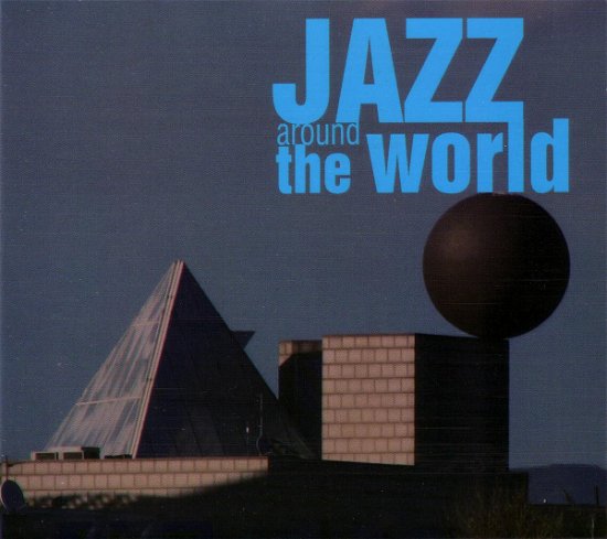 Cover for Jazz Around The World (CD) (2011)