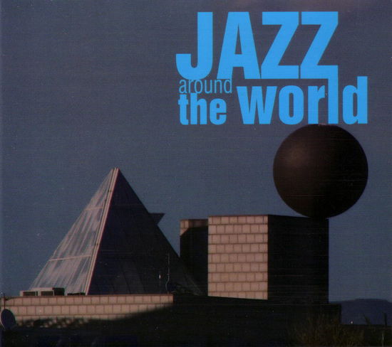 Cover for Various Artists · Jazz Around The World (CD) (2011)