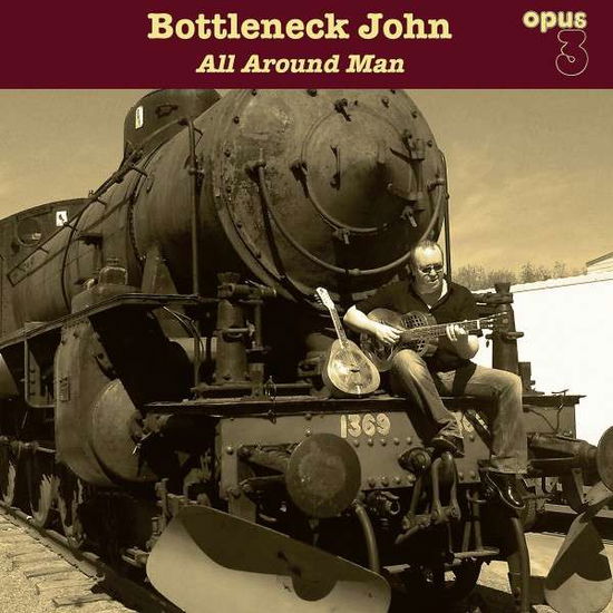 All Around Man - Bottleneck John - Musiikki - Opus 3 - 7392420830019 - tiistai 21. heinäkuuta 2015