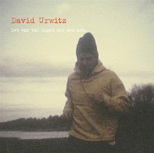 Cover for Urwitz David · Det Var Väl Inget Mer med det (CD) (2005)