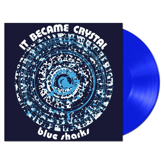 Cover for Blue Sharks · It Became Crystal (LP) (2021)