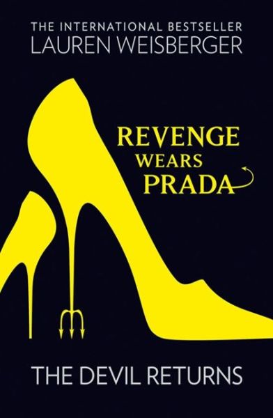 Cover for Lauren Weisberger · Revenge Wears Prada: The Devil Returns - The Devil Wears Prada Series (Taschenbuch) (2013)