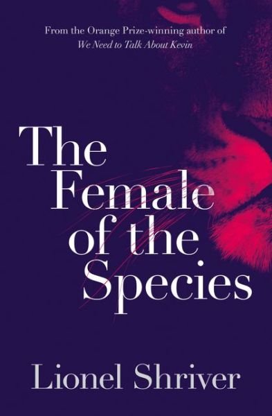 Cover for Lionel Shriver · The Female of the Species (Pocketbok) (2015)