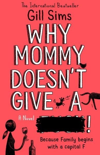 Cover for Gill Sims · Why Mommy Doesn't Give a **** (Paperback Book) (2020)