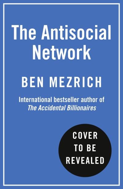 Cover for Ben Mezrich · The Antisocial Network (Gebundenes Buch) (2021)