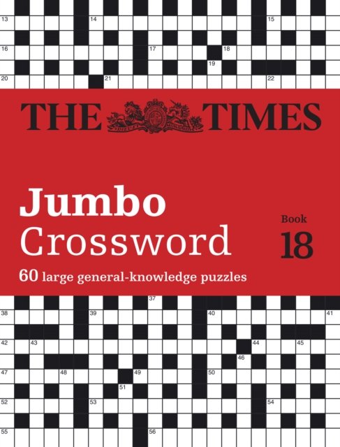 The Times 2 Jumbo Crossword Book 18: 60 Large General-Knowledge Crossword Puzzles - The Times Crosswords - The Times Mind Games - Books - HarperCollins Publishers - 9780008538019 - May 11, 2023