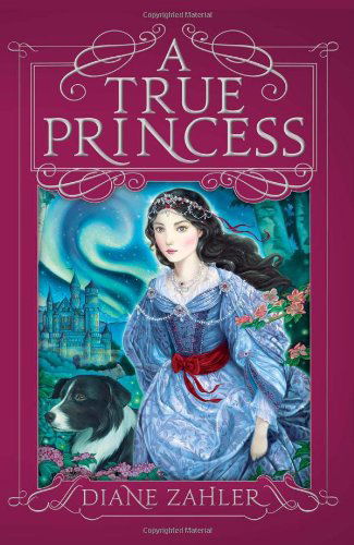 A True Princess - Diane Zahler - Kirjat - HarperCollins - 9780061825019 - tiistai 1. helmikuuta 2011