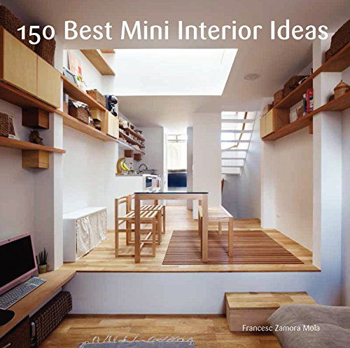 Cover for Francesc Zamora · 150 Best Mini Interior Ideas (Hardcover Book) (2015)