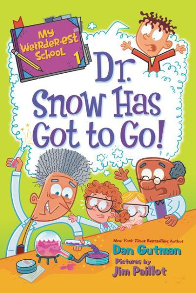 Cover for Dan Gutman · My Weirder-est School #1 Dr. Snow Has Got to Go! (Paperback Bog) (2019)