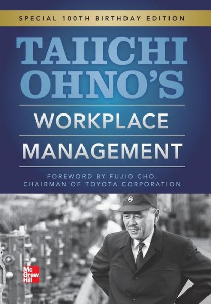 Cover for Taiichi Ohno · Taiichi Ohnos Workplace Management (Hardcover bog) [Special 100th birthday edition] (2013)