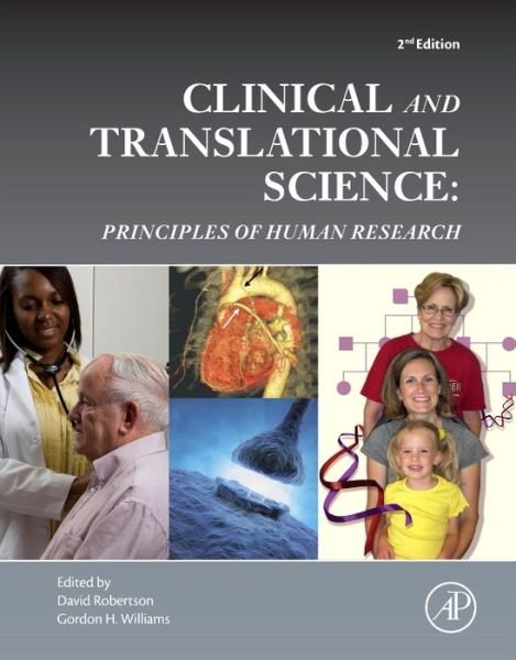 Clinical and Translational Science: Principles of Human Research - David Robertson - Livros - Elsevier Science Publishing Co Inc - 9780128021019 - 22 de dezembro de 2016