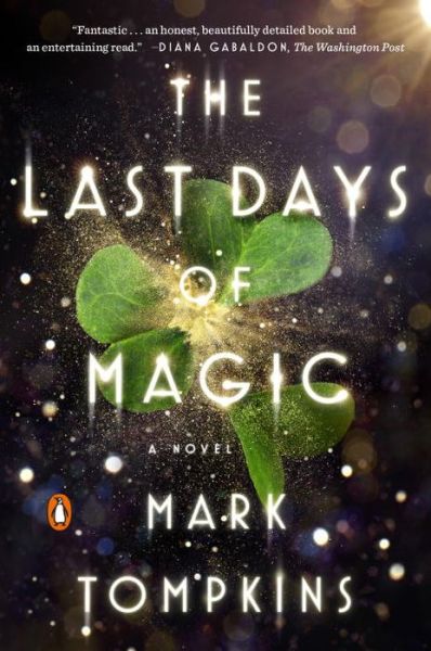 Cover for Mark Tompkins · The Last Days of Magic: A Novel (Paperback Book) (2017)