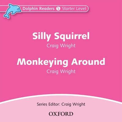 Dolphin Readers: Starter Level: Silly Squirrel & Monkeying Around Audio CD - Dolphin Readers - Craig Wright - Audio Book - Oxford University Press - 9780194402019 - February 24, 2005