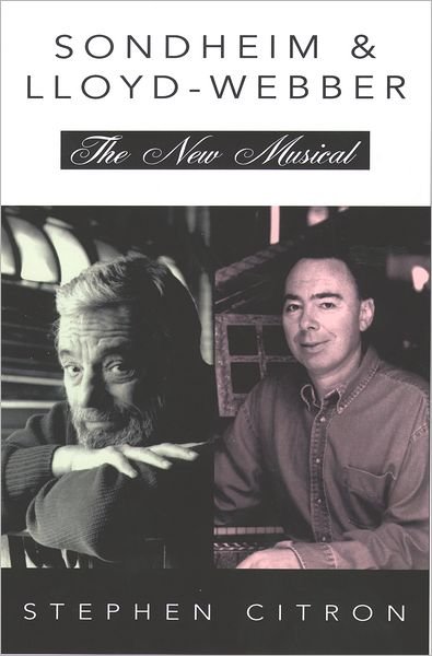 Cover for Stephen Citron · Stephen Sondheim and Andrew Lloyd Webber: the New Musical (Great Songwriters Series) (Hardcover Book) (2001)