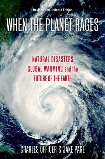 Cover for Charles Officer · When the Planet Rages: Natural Disasters, Global Warming and the Future of the Earth (Paperback Book) (2010)