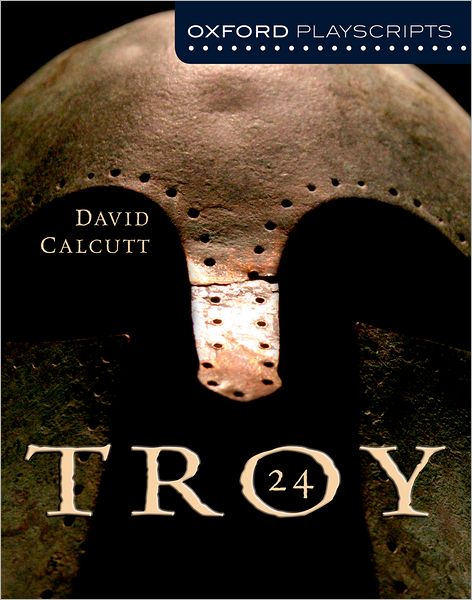 Cover for David Calcutt · Oxford Playscripts: Troy - Oxford playscripts (Paperback Book) (2007)