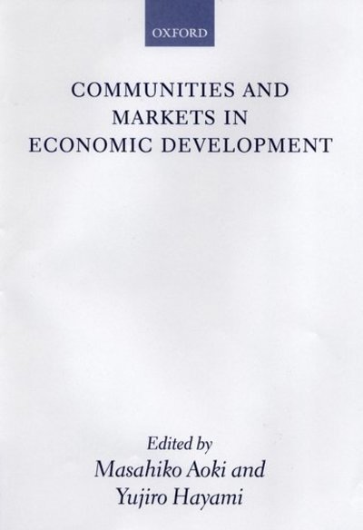 Communities and Markets in Economic Development - Masahiko Aoki - Bøger - Oxford University Press - 9780199241019 - 31. maj 2001