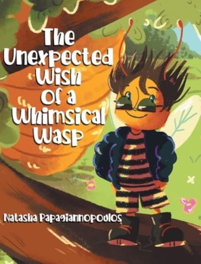 Cover for Natasha Papagiannopoulos · Unexpected Wish of a Whimsical Wasp (Book) (2022)