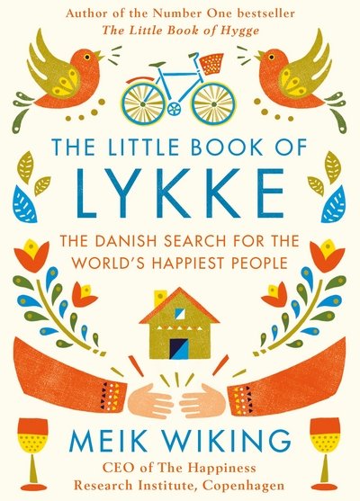 The Little Book of Lykke: The Danish Search for the World's Happiest People - Meik Wiking - Bøker - Penguin Books Ltd - 9780241302019 - 7. september 2017