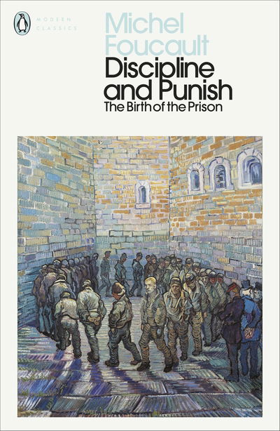 Discipline and Punish: The Birth of the Prison - Penguin Modern Classics - Michel Foucault - Livros - Penguin Books Ltd - 9780241386019 - 9 de abril de 2020