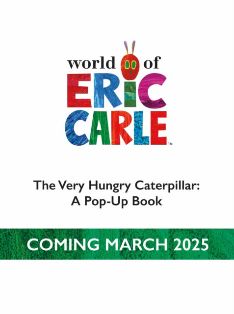 The Very Hungry Caterpillar: A Pop-Up Book - Eric Carle - Libros - Penguin Random House Children's UK - 9780241740019 - 27 de marzo de 2025