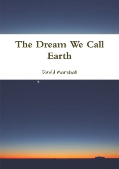 Cover for David Marshall · Dream We Call Earth (Bok) (2018)