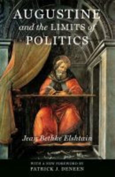 Cover for Jean Bethke Elshtain · Augustine and the Limits of Politics - Catholic Ideas for a Secular World (Paperback Book) [With a New Foreword by Patrick J. Deneen edition] (2018)