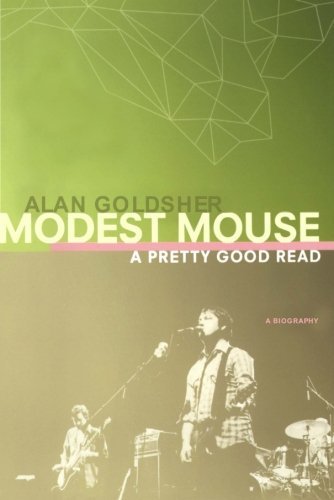 Cover for Alan Goldsher · Modest Mouse: a Pretty Good Read (Paperback Book) [First edition] (2006)