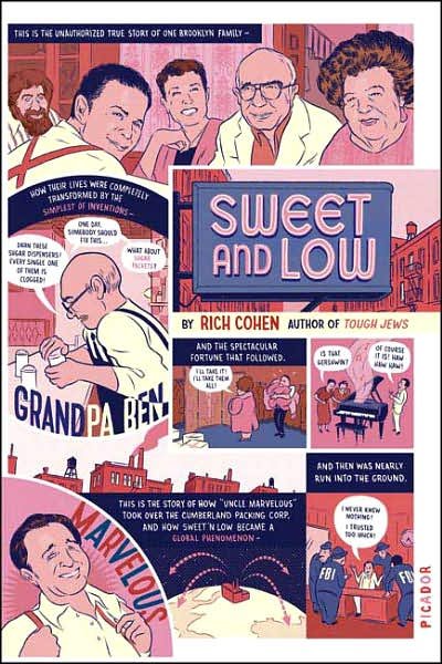 Sweet and Low: a Family Story - Rich Cohen - Books - Picador - 9780312426019 - March 20, 2007