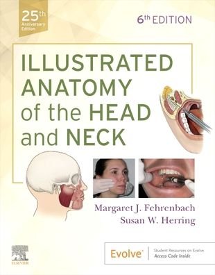 Cover for Fehrenbach, Margaret J. (Dental Hygiene Educational Consultant,Oral Biology Technical Writer,Adjunct Faculty,Seattle Central College,Seattle, Washington) · Illustrated Anatomy of the Head and Neck (Paperback Book) (2020)