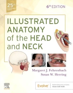 Cover for Fehrenbach, Margaret J. (Dental Hygiene Educational Consultant,Oral Biology Technical Writer,Adjunct Faculty,Seattle Central College,Seattle, Washington) · Illustrated Anatomy of the Head and Neck (Paperback Book) (2020)