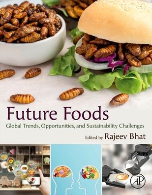 Cover for Rajeev , Estonian University Of Life Sciences, Tar · Future Foods: Global Trends, Opportunities, and Sustainability Challenges (Paperback Book) (2021)