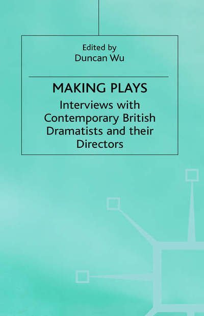 Cover for Wu · Making Plays: Interviews with Contemporary British Dramatists and Directors (Hardcover Book) (2000)
