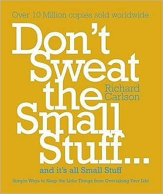 Cover for Carlson, Richard, PhD · Don't Sweat the Small Stuff: Simple ways to Keep the Little Things from Overtaking Your Life (Paperback Bog) (1998)