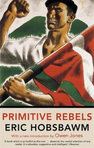 Primitive Rebels - Eric Hobsbawm - Boeken - Little, Brown Book Group - 9780349143019 - 1 juni 2017