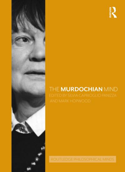 Cover for Silvia Caprioglio Panizza · The Murdochian Mind - Routledge Philosophical Minds (Hardcover Book) (2022)