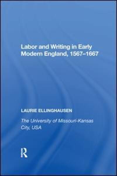 Cover for Laurie Ellinghausen · Labor and Writing in Early Modern England, 1567-1667 (Paperback Book) (2019)