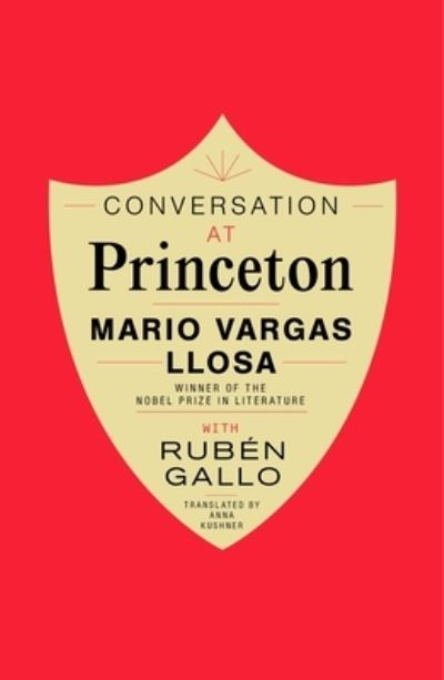 Conversation at Princeton - Mario Vargas Llosa - Books - Farrar, Straus and Giroux - 9780374129019 - January 17, 2023