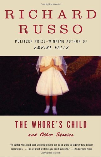 Whore's Child - Richard Russo - Książki - Knopf Doubleday Publishing Group - 9780375726019 - 8 lipca 2003