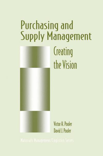 Purchasing and Supply Management: Creating the Vision - Chapman & Hall Materials Management / Logistics Series - David J. Pooler - Books - Chapman and Hall - 9780412106019 - June 30, 1997